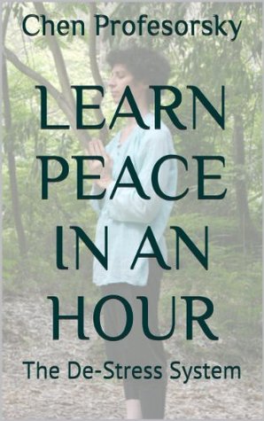 Full Download Learn Peace in an Hour (Chen's Healthy DIY books Book 1) - Chen Profesorsky | PDF