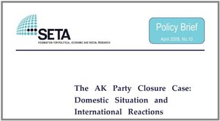 Read The AK Party Closure Case: Domestic Situation and International Reactions (SETA Policy Briefs Book 10) - Hasan Kösebalaban | PDF