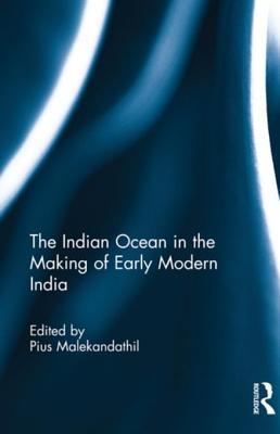 Read The Indian Ocean in the Making of Early Modern India - Pius Malekandathil file in PDF
