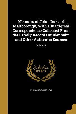 Download Memoirs of John, Duke of Marlborough, with His Original Correspondence Collected from the Family Records at Blenheim and Other Authentic Sources; Volume 2 - William Coxe | ePub