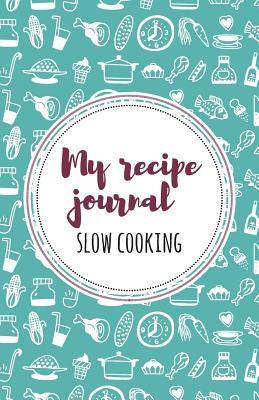 Download My Recipe Journal (Slow Cooking): Light Blue   Garnet -  | PDF