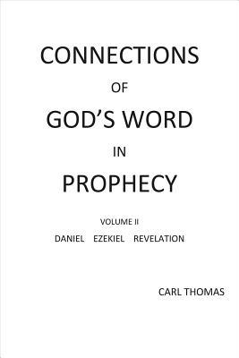 Full Download Connections of God's Word in Prophecy Volume II - Carl Thomas | PDF