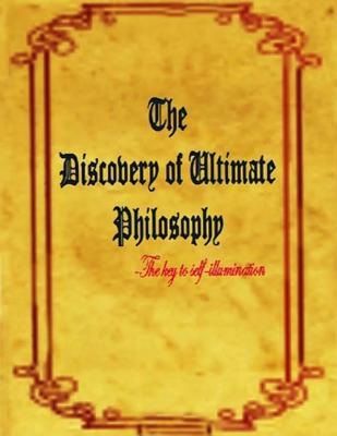 Download The Discovery of Ultimate Philosophy- The Key to Self-Illumination: Revealing the Mystery - Dinesh Bhaurao Kamble | ePub