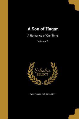 Read Online A Son of Hagar: A Romance of Our Time; Volume 2 - Hall Caine | ePub