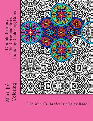 Full Download Double Insanity - The Original Stress Inducing Coloring Book: The World's Hardest Coloring Book - Pennny Farthing Graphics | PDF