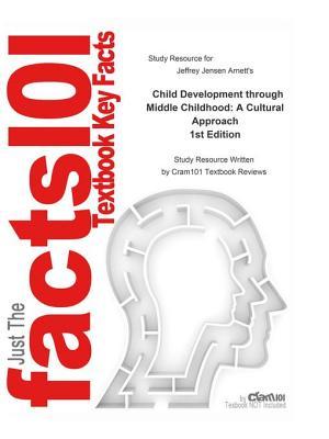 Read Child Development Through Middle Childhood, a Cultural Approach - Cram101 Textbook Reviews file in PDF