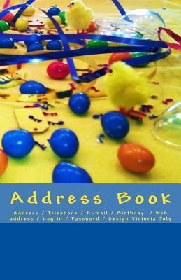 Full Download Address Book: Address / Telephone / E-mail / Birthday / Web Address / Log in / Password / Yellow - Victoria Joly file in PDF
