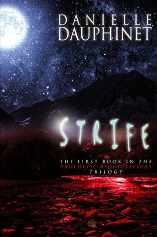 Read Online Strife (The Prophetic Blood Savoirs Trilogy Book 1) - Danielle Dauphinet file in PDF