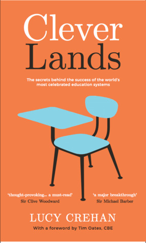 Read Online Cleverlands: The Secrets Behind the Success of the World’s Education Superpowers - Lucy Crehan file in ePub