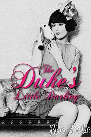 Read Online The Duke's Little Darling: Historical ABDL Age Play Spanking Wetting Fertility Taboo Erotica - River Belle file in ePub