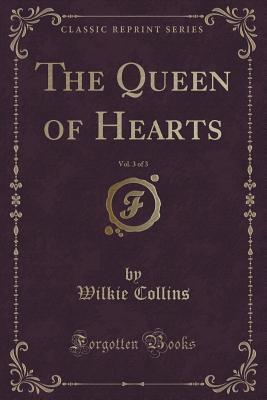 Read Online The Queen of Hearts, Vol. 3 of 3 (Classic Reprint) - Wilkie Collins | PDF