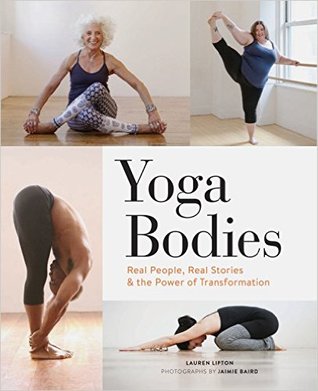 Read Yoga Bodies: Real People, Real Stories, and the Power of Transformation - Lauren Lipton | PDF