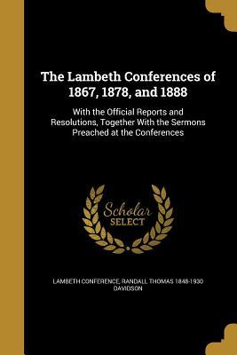 Read The Lambeth Conferences of 1867, 1878, and 1888 - Randall Thomas 1848-1930 Davidson | ePub