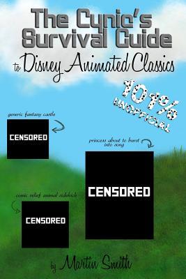 Full Download The Cynic's Survival Guide to Disney Animated Classics - Martin Smith | ePub