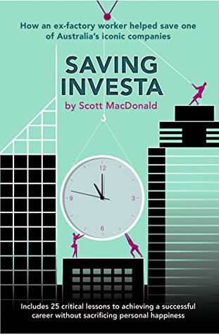 Read Saving Investa: How An Ex-Factory Worker Helped Save One Of Australia's Iconic Companies - Scott MacDonald file in PDF