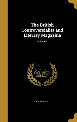 Download The British Controversialist and Literary Magazine; Volume 1 - Anonymous file in PDF