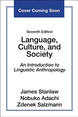 Read Online Language, Culture, and Society: An Introduction to Linguistic Anthropology - James Stanlaw file in PDF