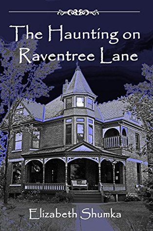 Full Download The Haunting on Raventree Lane (The Hauntings in Montana Series Book 2) - Elizabeth Shumka file in PDF