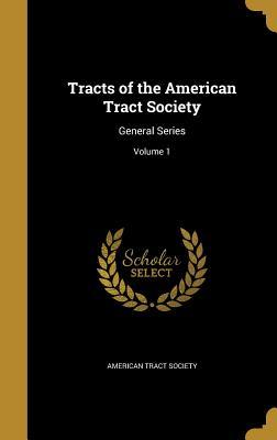 Read Online Tracts of the American Tract Society: General Series; Volume 1 - American Tract Society file in ePub