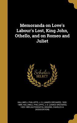 Download Memoranda on Love's Labour's Lost, King John, Othello, and on Romeo and Juliet - J.O. Halliwell-Phillipps file in ePub