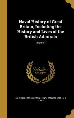 Read Online Naval History of Great Britain, Including the History and Lives of the British Admirals; Volume 7 - John Campbell file in PDF