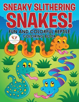 Download Sneaky Slithering Snakes! Fun and Colorful Reptile Coloring Book - Activity Book Zone For Kids file in PDF