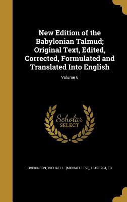 Read New Edition of the Babylonian Talmud; Original Text, Edited, Corrected, Formulated and Translated Into English; Volume 6 - Michael Levi Rodkinson file in PDF
