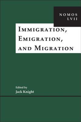 Read Immigration, Emigration, and Migration: Nomos LVII - Jack Knight | PDF