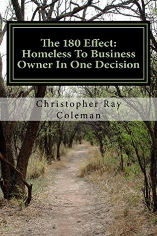 Read The 180 Effect: Homeless To Business Owner In One Decision - Christopher Coleman file in ePub