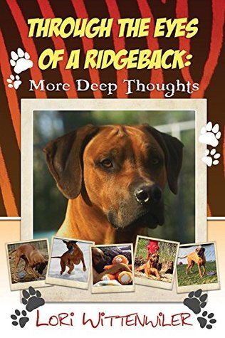 Full Download Through the Eyes of a Ridgeback: More Deep Thoughts - Lori Wittenwiler | PDF