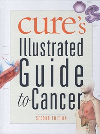Download Cure's Illustrated Guide to Cancer - 2nd Edition - CURE Media Group | PDF