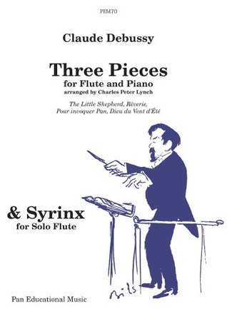 Read Online Syrinx (solo) AND Three Pieces (flute & piano) by Debussy - Arr: Lynch Debussy file in ePub