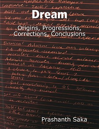 Download Dream: Origins, Progressions, Corrections, Conclusions - Prashanth Saka | ePub
