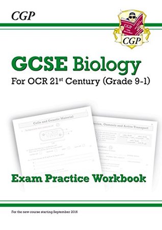 Read New Grade 9-1 GCSE Biology: OCR 21st Century Exam Practice Workbook - CGP Books file in PDF