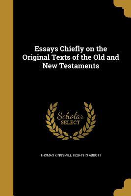 Read Essays Chiefly on the Original Texts of the Old and New Testaments - Thomas Kingsmill Abbott file in ePub