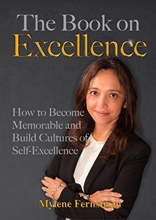 Full Download The Book on Excellence: How to Become Memorable and Build Cultures of Self-Excellence - Mylene Fernström file in PDF