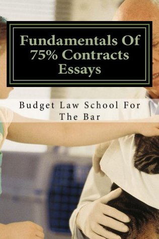 Download Fundamentals Of 75% Contracts Essays *A law e-book: e book, Author of 6 published model bar exam essays!! ! - Budget Law School For the Bar | ePub
