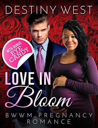 Read Love in Bloom: BBW Billionaire Pregnancy Mature Young Adult Interracial Romance BWWM - Destiny West file in ePub
