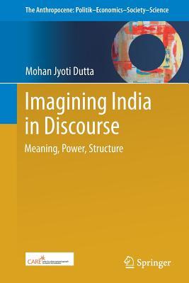 Read Online Imagining India in Discourse: Meaning, Power, Structure - Mohan Dutta file in PDF