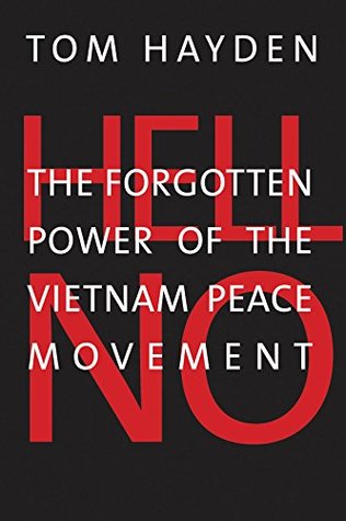 Download Hell No: The Forgotten Power of the Vietnam Peace Movement - Tom Hayden | ePub