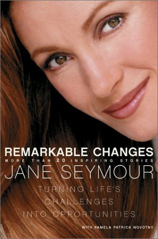Read Online Remarkable Changes : Turning Life's Challenges into Opportunities - Jane Seymour file in ePub