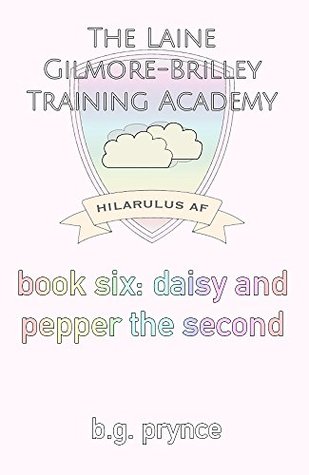Download The Laine Gilmore-Brilley Training Academy: Book Six: Daisy and Pepper the Second - B.G. Prynce file in ePub