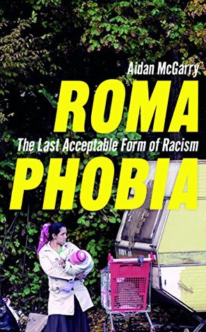 Read Romaphobia: The Last Acceptable Form of Racism - Aidan McGarry file in ePub