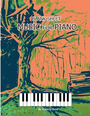 Read Online Blank Sheet Music for Piano: Treble Clef and Bass Clef Staff Paper for Piano, 8.5x11 with 100 Blank Manuscript Pages - Modern Book | ePub
