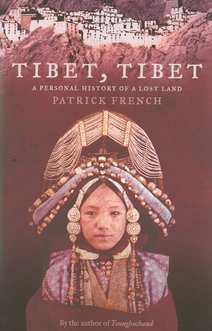 Read Tibet, Tibet: A Personal History of a Lost Land - Patrick French | ePub