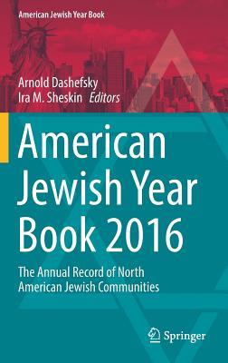 Full Download American Jewish Year Book 2016: The Annual Record of North American Jewish Communities - Arnold Dashefsky | ePub
