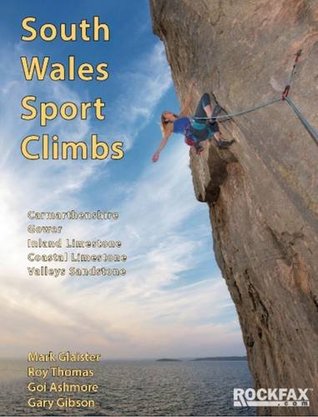 Full Download South Wales Sport Climbs (Rockfax Climbing Guide) - Mark Glaister | PDF