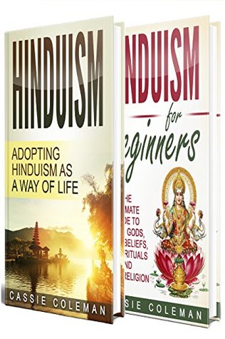 Read Online Hinduism: Adopting Hinduism as a Way of Life   The Ultimate Guide to Hindu Gods, Hindu Beliefs, Hindu Rituals and Hindu Religion - Cassie Coleman file in PDF