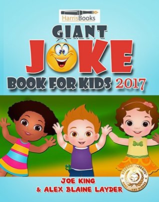 Full Download Giant Joke Book for Kids 2017: Ultimate Collection of Riddles and Jokes for Kids (Clean Family Friendly Jokes) - Joe King file in ePub
