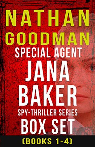 Full Download The Special Agent Jana Baker Spy-Thriller Series Box Set (Special Agent Jana Baker #1-4) - Nathan A. Goodman | ePub